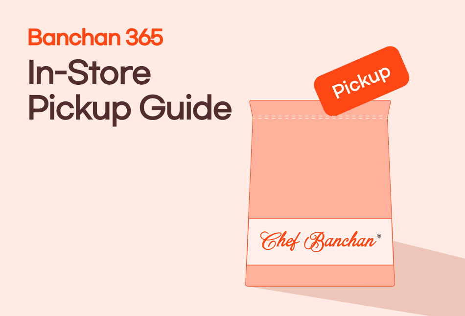 banchan 365 in store pickup guide