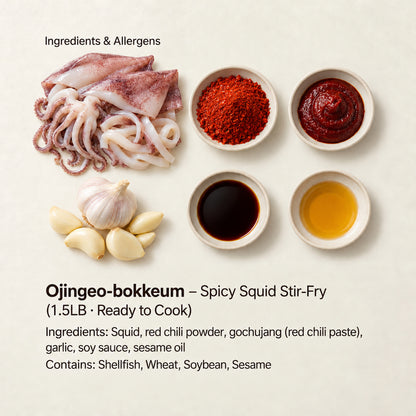 Ingredient and allergen guide for Ojingeo-bokkeum – Spicy Squid Stir-Fry (1.5LB · Ready to Cook). Ingredients: Squid, red chili powder, gochujang (red chili paste), garlic, soy sauce, sesame oil. Contains: Shellfish, Wheat, Soybean, Sesame.